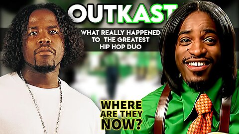 OutKast | Where Are They Now? | What Happened To The Greatest Hip Hop Duo