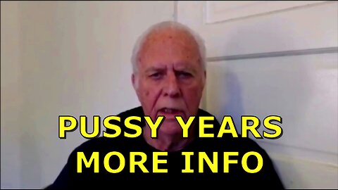 PUSSY YEARS MORE INFO PART 2
