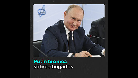 Putin recuerda que es abogado y bromea sobre la profesión