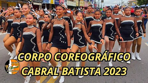CORPO COREOGRÁFICO 2023 - BANDA MARCIAL CABRAL BATISTA 2023 - DESFILE CÍVICO 2023 - MANGABEIRA - PB.