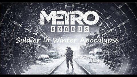 Metro Exodus Walkthrough / Soldier In Winter Apocalypse (PS5)