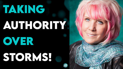 Taking Authority Over Storms! - Kat Kerr