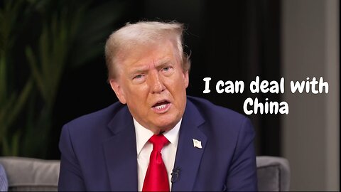 ''I CAN DEAL WITH CHINA" | DONALD TRUMP