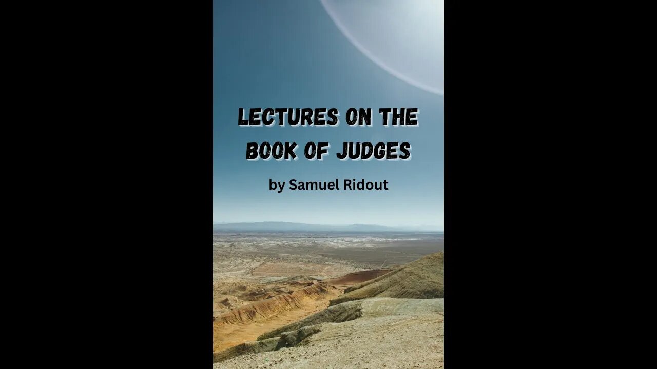 Lectures on the Book of Judges, by Samuel Ridout, Prefatory Note, and Introduction