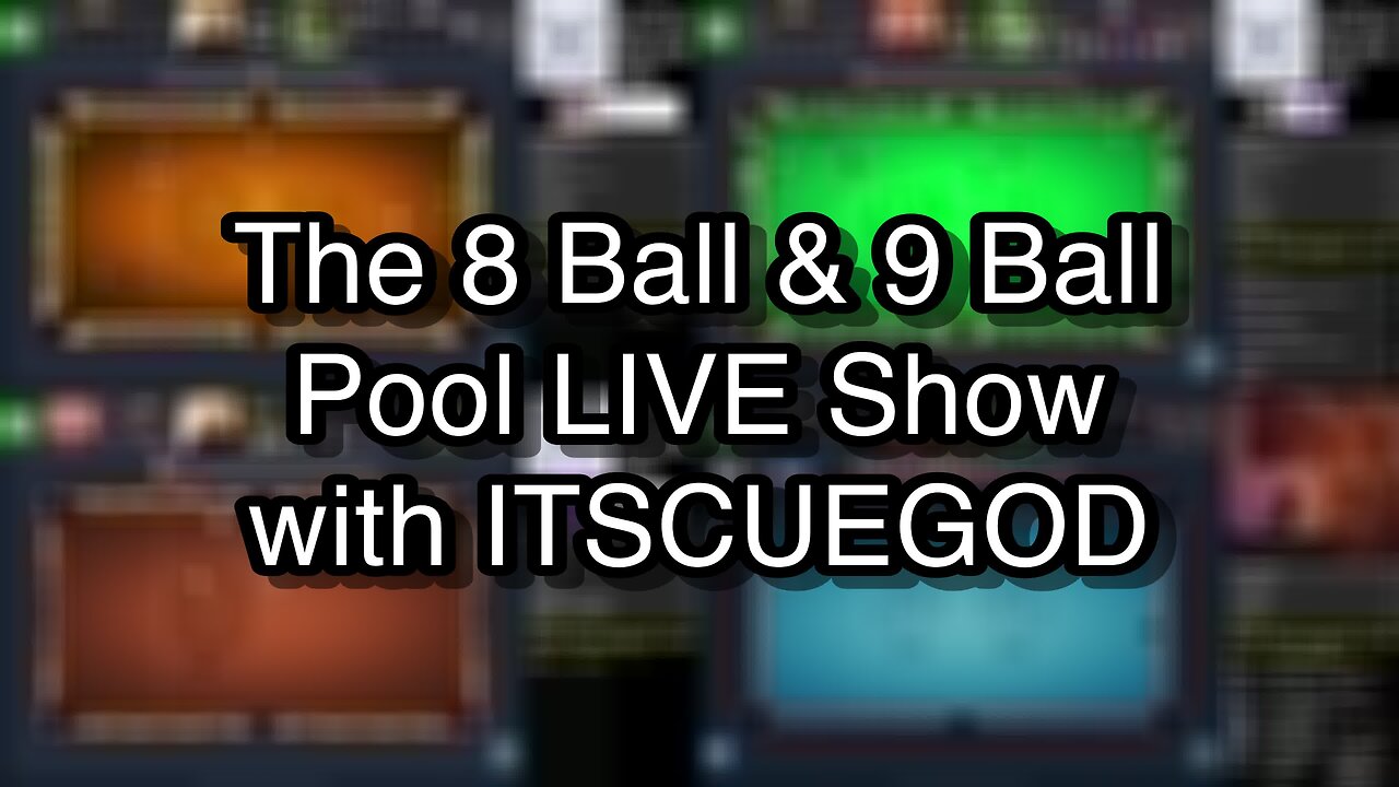 The 8 Ball & 9 Ball Pool LIVE Show with ITSCUEGOD