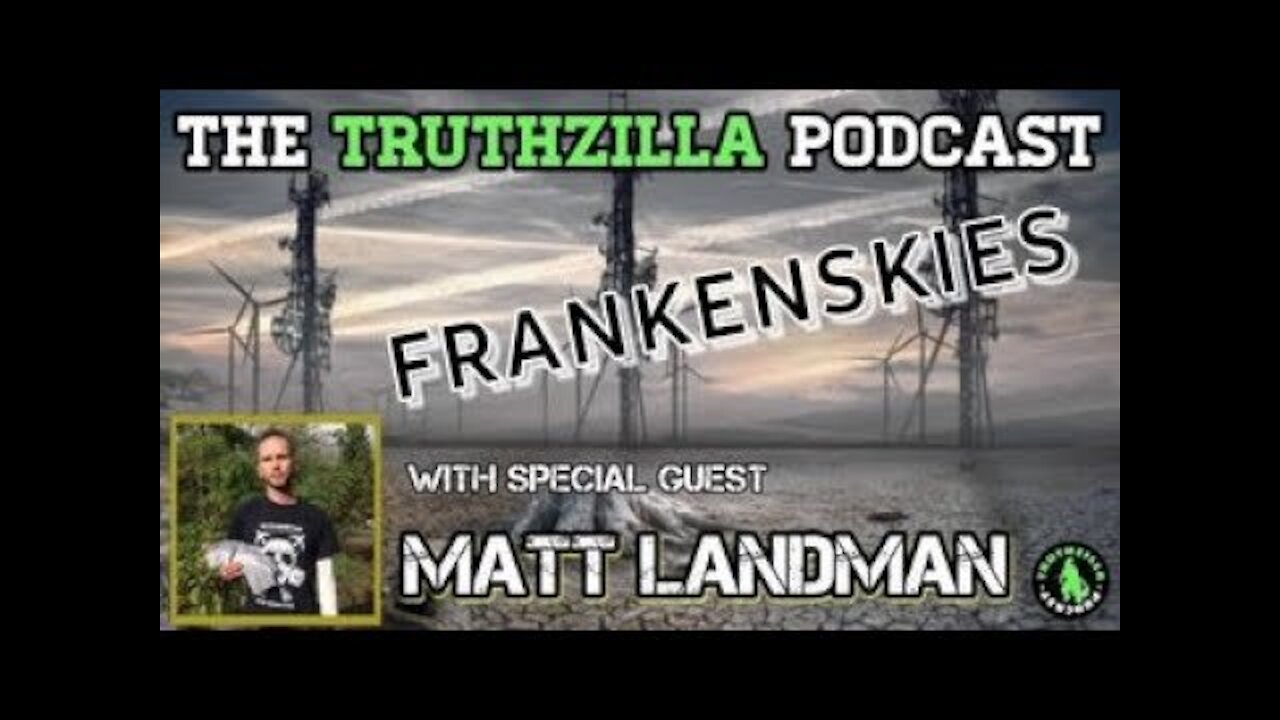 Truthzilla Podcast #060 - Matt Landman - Frankenskies