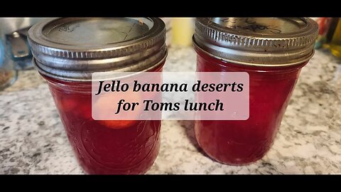 Jello banana treats for Toms lunch