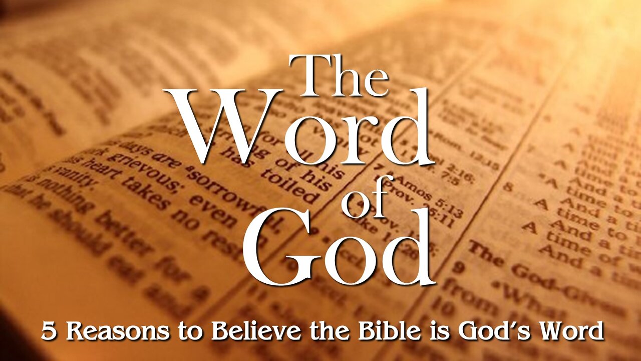 The Word of God: Five Reasons to Believe the Bible is God’s Word