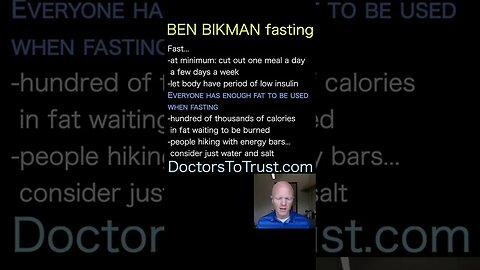 BEN BIKMAN. Everyone has enough fat to be used when fasting