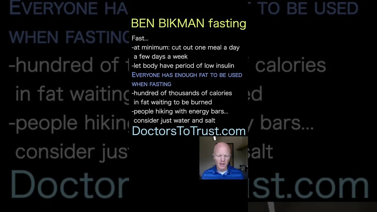 BEN BIKMAN. Everyone has enough fat to be used when fasting