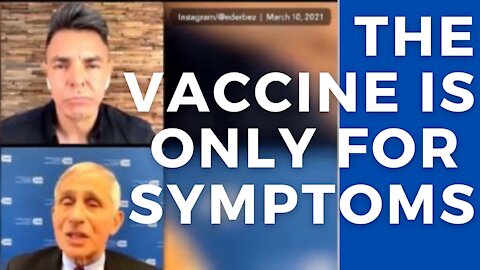FAUCI ADMITS VACCINE IS FOR SYMPTOMS - FINALLY!!!