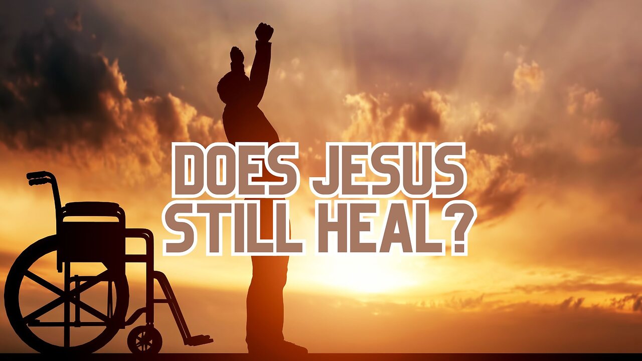 "Does Jesus Still Heal?" - Worship Service - July 14, 2024