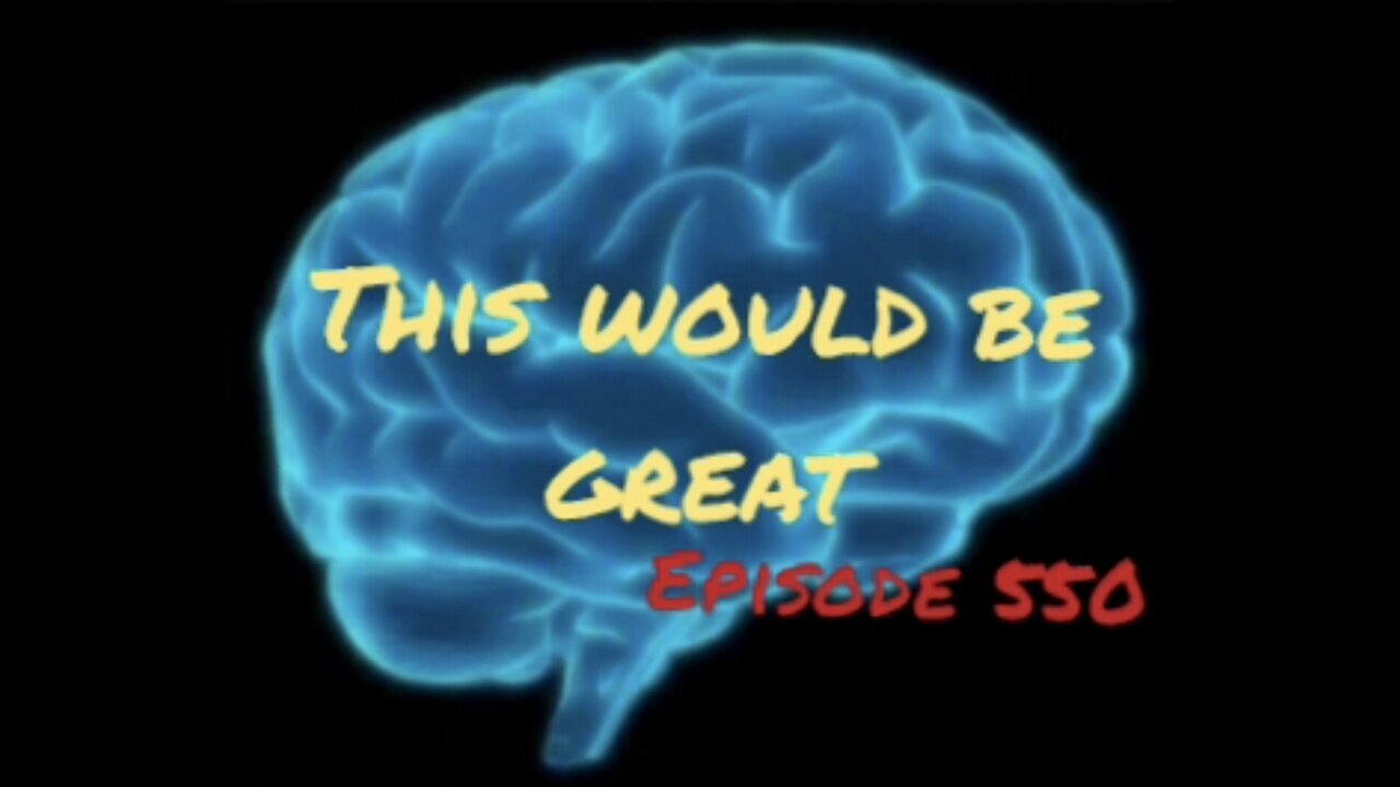 THIS WOULD BE GREAT, WAR FOR YOUR MIND, Episode 550 with HonestWalterWhite