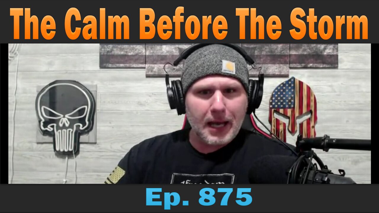 The Calm Before The Storm | Ep. 875 | Update Latest News!