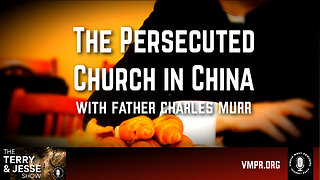 28 Oct 24, The Terry & Jesse Show: The Persecuted Church in China