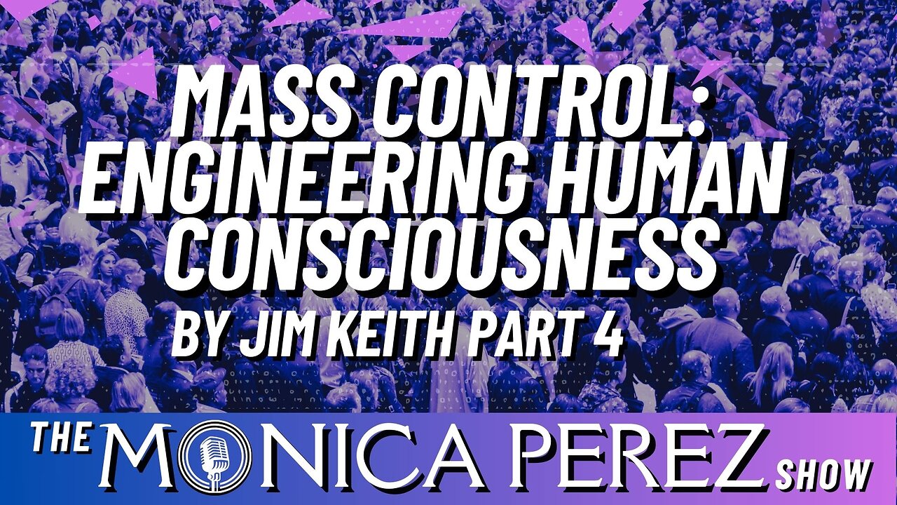 Mass Control: Engineering Human Consciousness, by Jim Keith, part 4