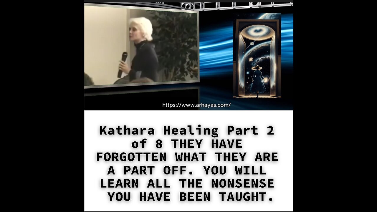 Kathara Healing Part 2 of 8 THEY HAVE FORGOTTEN WHAT THEY ARE A PART OFF. YOU WILL LEARN ALL THE NON