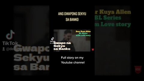 ang gwapong sekyu sa banko. dear Kuya Allen. bl story