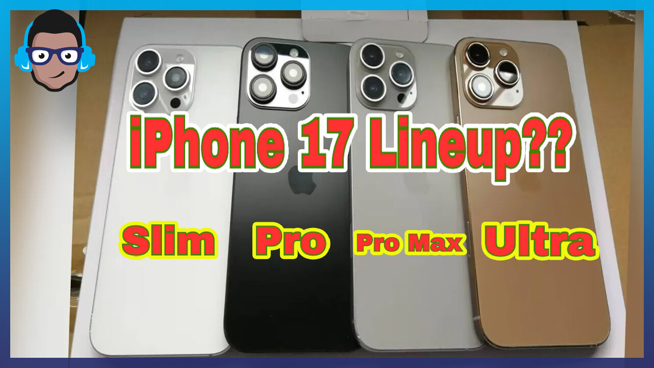 iPhone17 Lineup Revealed: Ultra, Slim, Pro Max and Pro