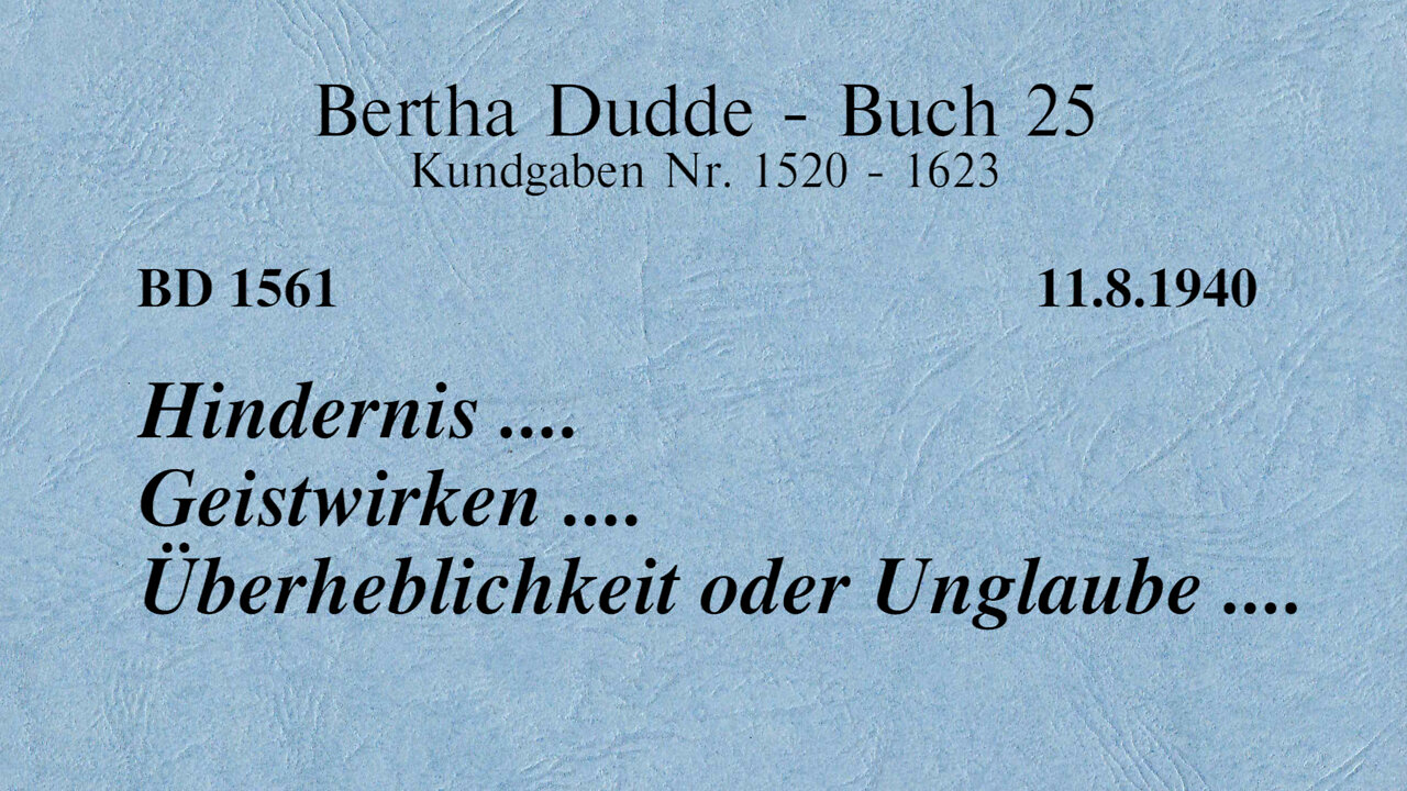 BD 1561 - HINDERNIS .... GEISTWIRKEN .... ÜBERHEBLICHKEIT ODER UNGLAUBE ....