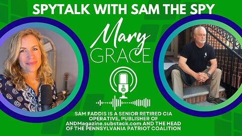 MARY GRACE: SpyTalk with SAM THE SPY ep 27 | ELECTION COUNTDOWN IS HERE (replay)