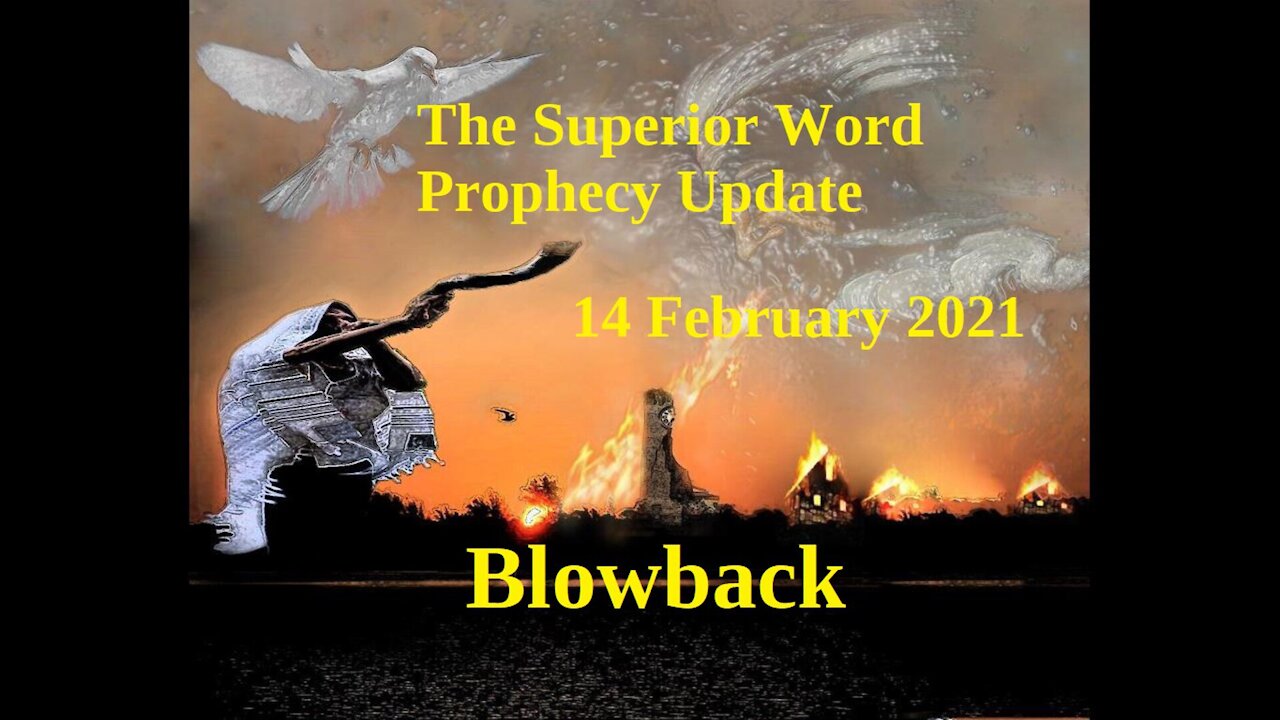 Pro-379 - Prophecy Update, 14 February 2021 (Blowback)