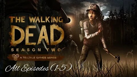 TellTales The Walking Dead Season 2 - Full Playthrough