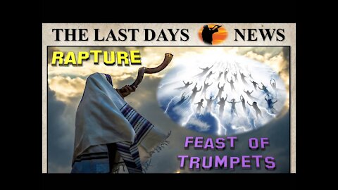 Could This Be It? Rapture…Feast of Trumpets