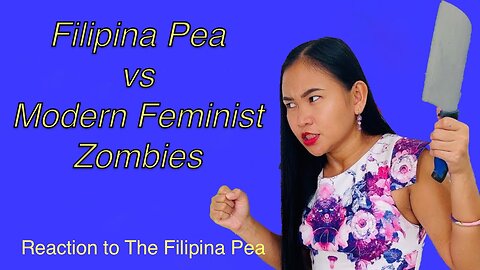 Reacting To The Filipina Pea On Feminism