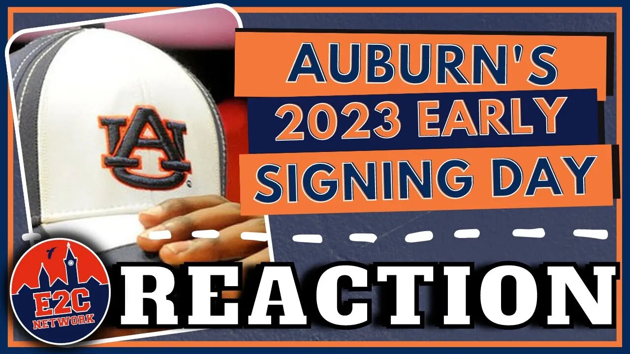 How Auburn Football Did on Early National Signing Day 2023? | REACTION LIVESTREAM