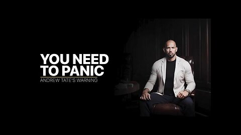 Andrew Tate - YOU NEED TO PANIC