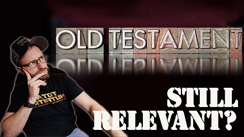 Is the Old Testament Still Relevant To Today's SIN and Culture?