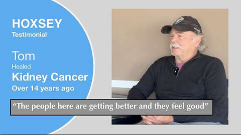 Tom's amazing Kidney Cancer Story | Hoxsey Bio Medical Center