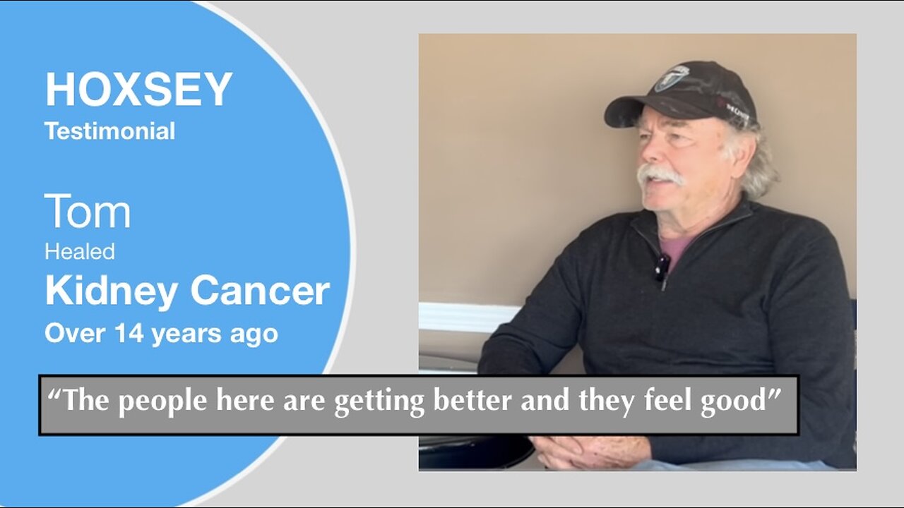 Tom's amazing Kidney Cancer Story | Hoxsey Bio Medical Center