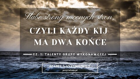 Izabela Antosiewicz: Słabe strony mocnych stron, czyli każdy kij ma dwa końce (27.11.2024)