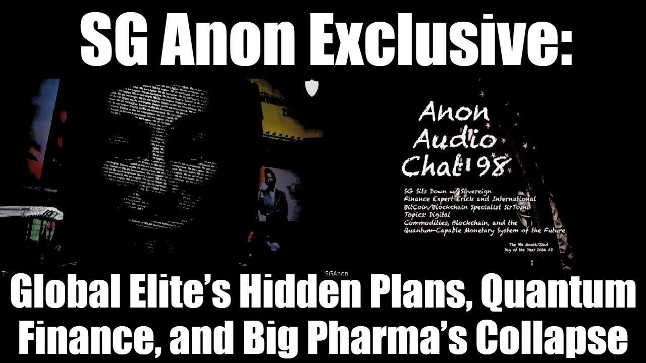 SG Anon Exclusive - Global Elite’s Hidden Plans, Quantum Finance, and Big Pharma’s Collapse