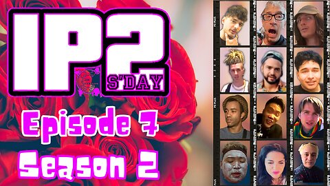IP2sday A Weekly Review Season 2 - Episode 07