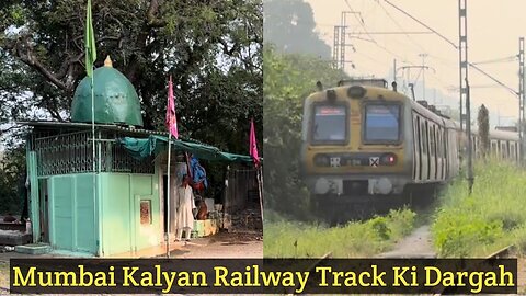 Mumbai Kalyan Railway Track Ki Dargah | Hazrat Sayyed Kutubuddin Shah Baba | MohammadFaizanShaikhMFS