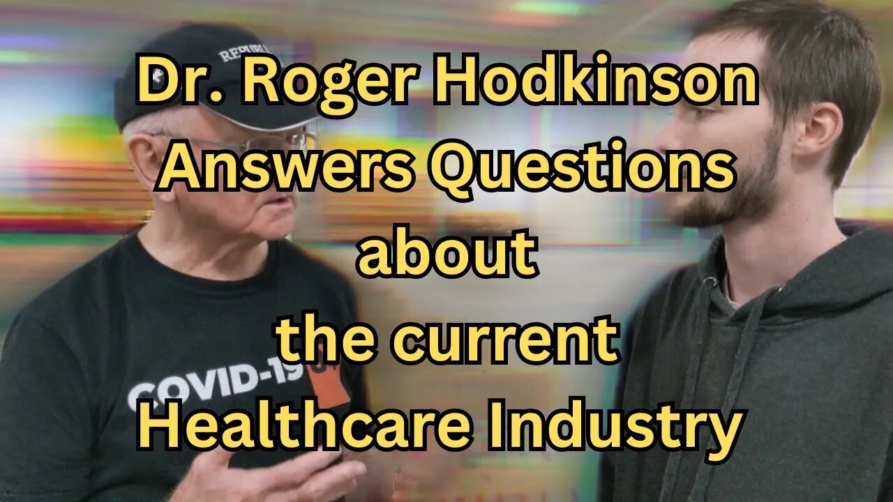 Dr. Roger Hodkinson Answers Questions about the current Healthcare Industry