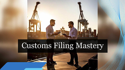 Navigating the Importation Maze: The Role of Customs Documentation and Electronic Filing