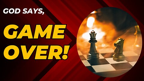 God says, Game Over