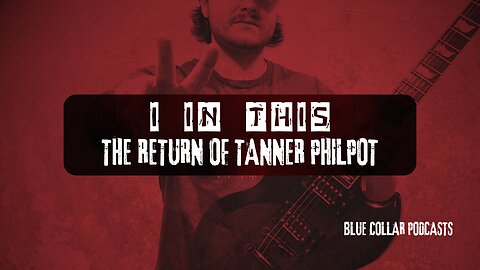 I In This: The Return of Tanner Philpot