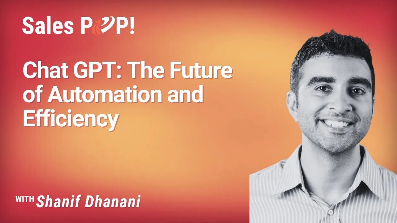 Chat GPT: The Future of Automation and Efficiency with Shanif Dhanani