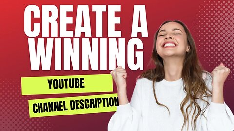 #16 - How to Create a Winning YouTube Channel Description