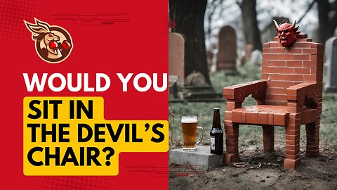 Would You Sit In The Devil's Chair? - Law, News and Laughter