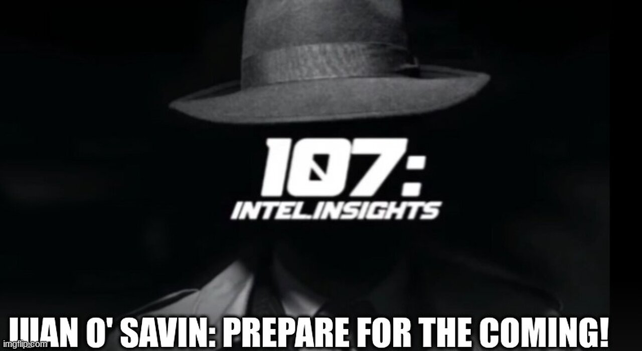 Juan O Savin 107 - Prepare for The Coming