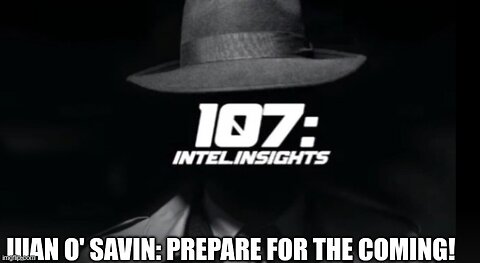 Juan O Savin 107 - Prepare for The Coming