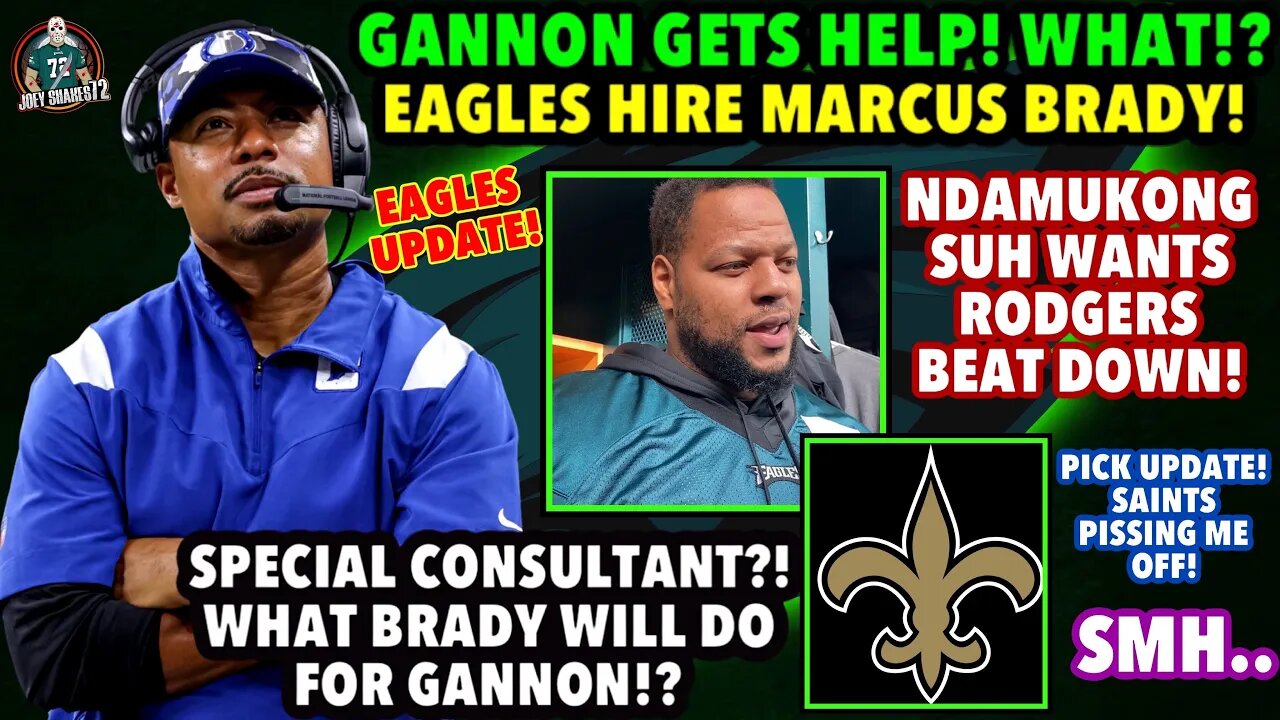 EAGLES MADE A MOVE FOR GANNON! Marcus Brady Hired By Eagles! What SUH Said Abot Sunday Night! SAINTS