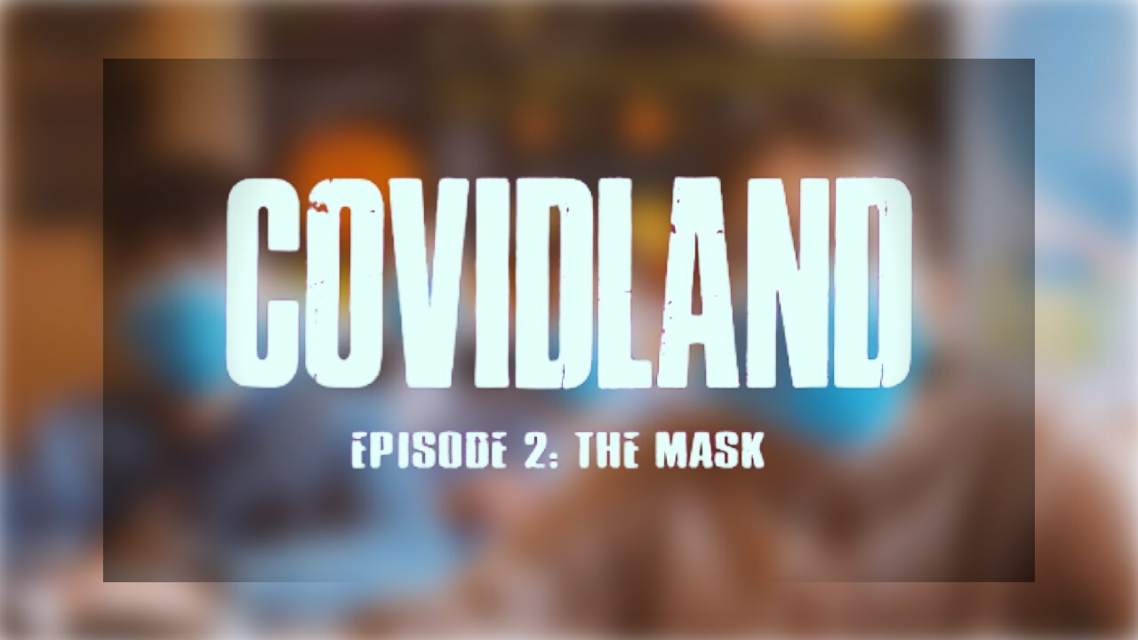 COVIDLAND - EPISODE 2 THE MASK