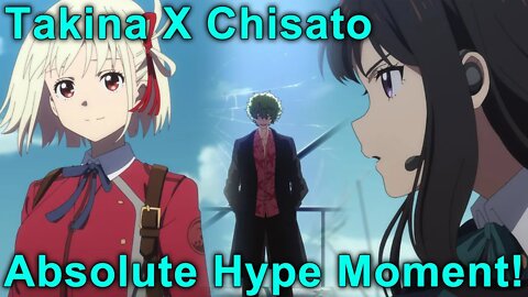 Absolute Hype Moment! Chisato X Takina - Lycoris Recoil Episode 11 Impressions